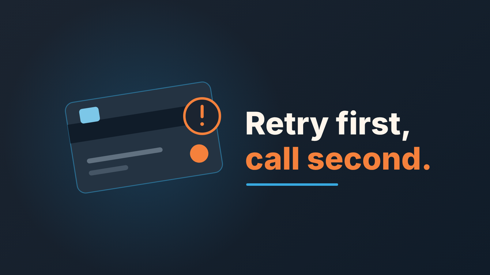 Payment card with an orange alert badge beside the words "Retry first, call second."